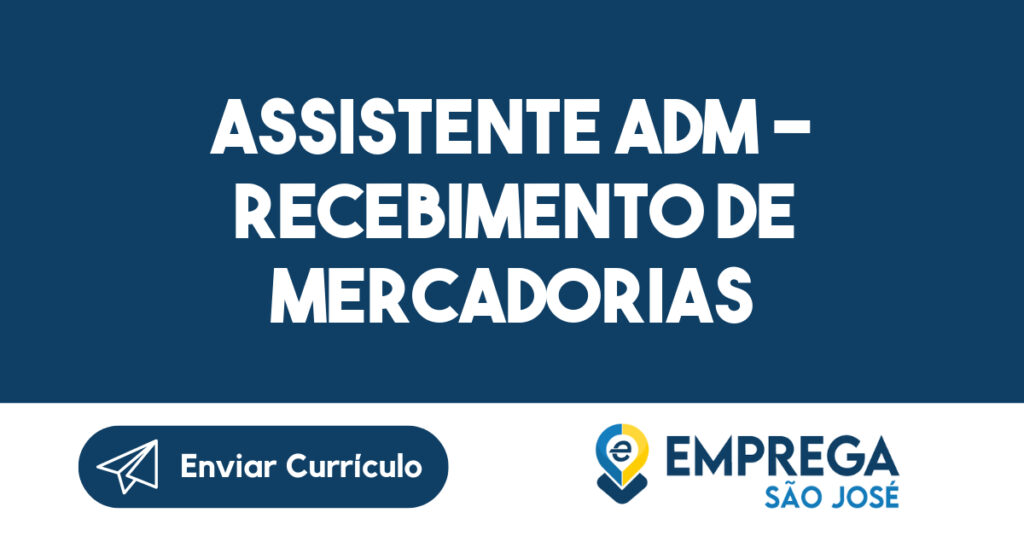 ASSISTENTE ADM - RECEBIMENTO DE MERCADORIAS-Jacarei - SP 1