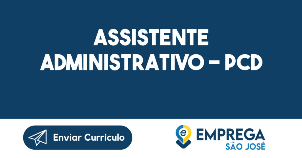 ASSISTENTE ADMINISTRATIVO - PCD-São José dos Campos - SP 1