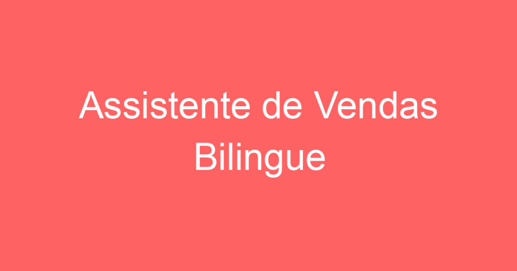 Assistente de Vendas Bilingue 1