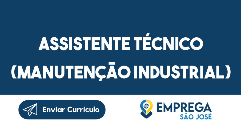 Assistente Técnico (Manutenção Industrial)-São José dos Campos - SP 1