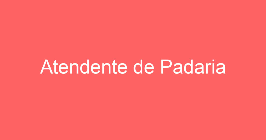 Atendente de Padaria 1