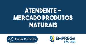 Atendente – Mercado Produtos Naturais-São José dos Campos - SP 13