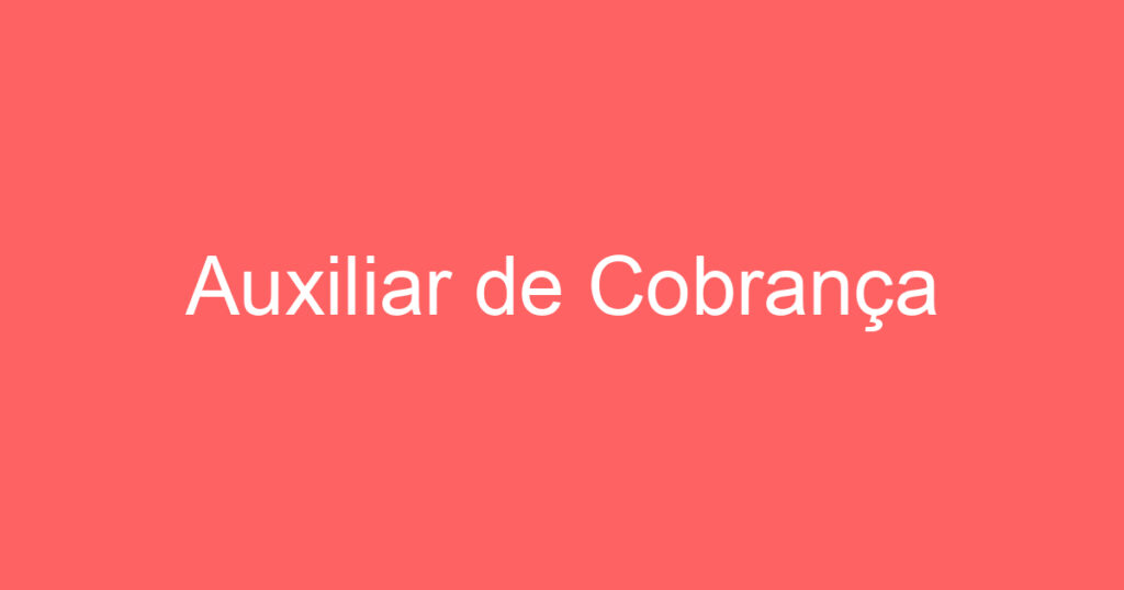 Auxiliar de Cobrança 1