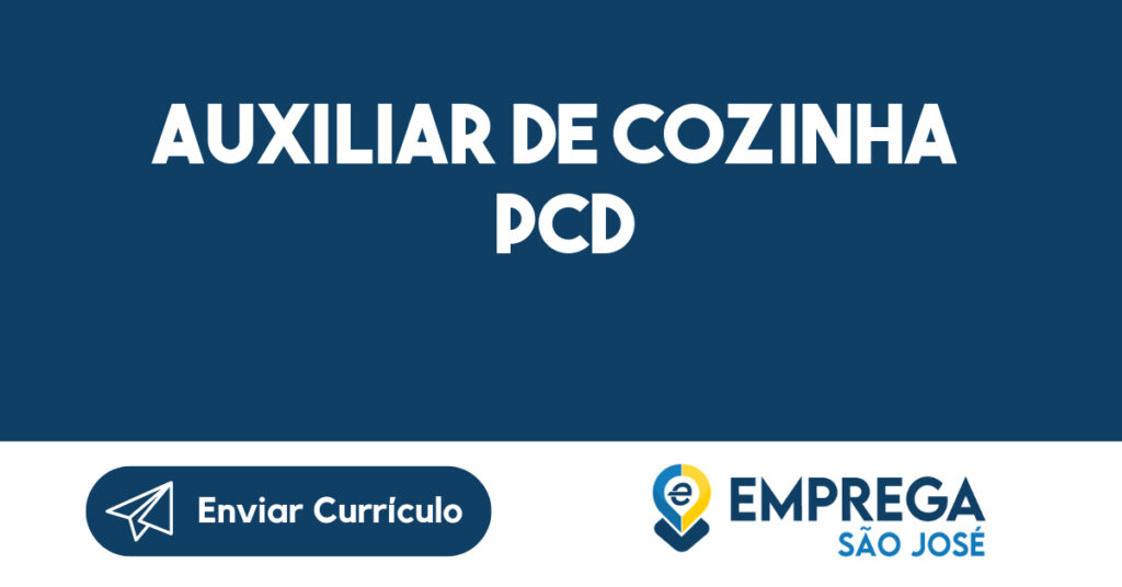 Auxiliar de Cozinha PCD-São José dos Campos - SP 1