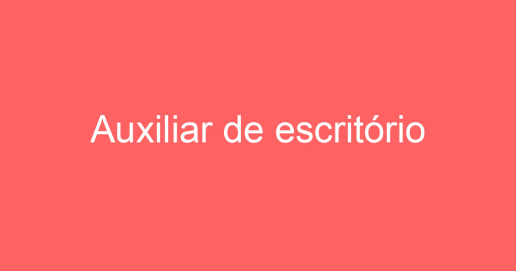 Auxiliar de escritório 1