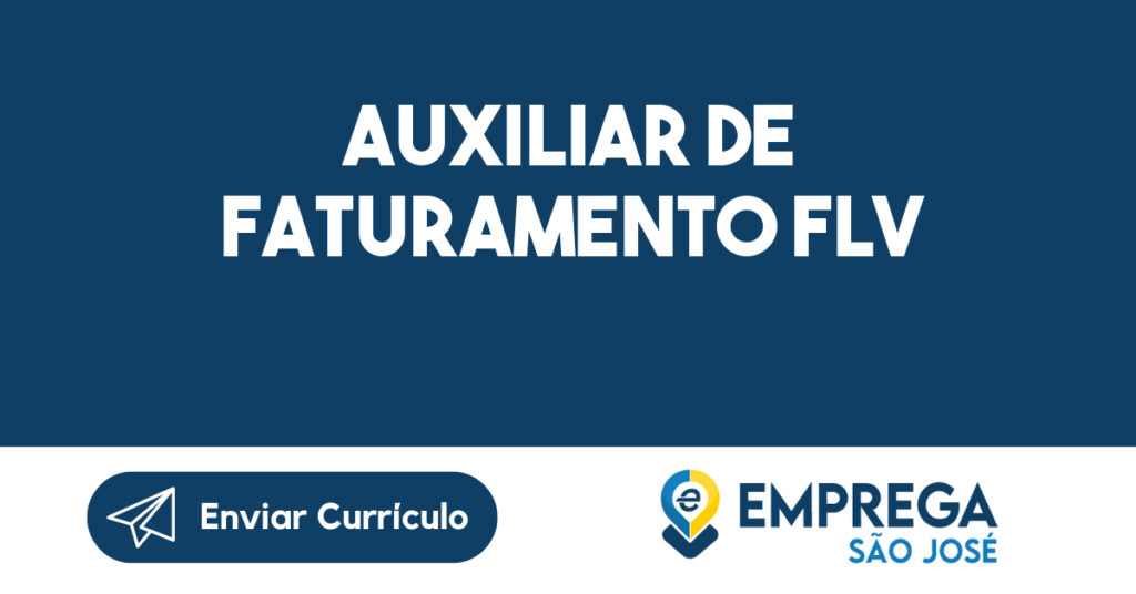 Auxiliar de Faturamento FLV -São José dos Campos - SP 1