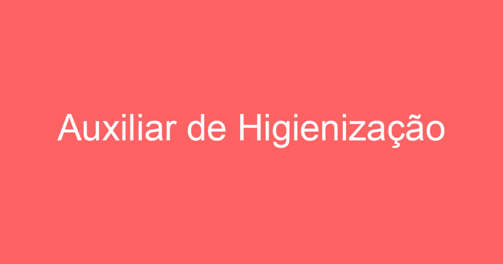 Auxiliar de Higienização 1