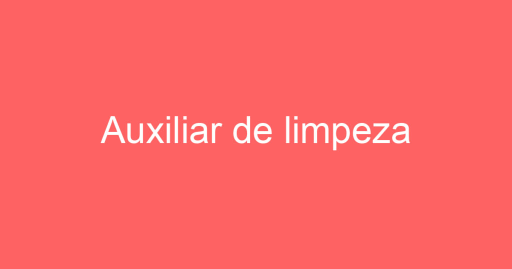 Auxiliar de limpeza 1