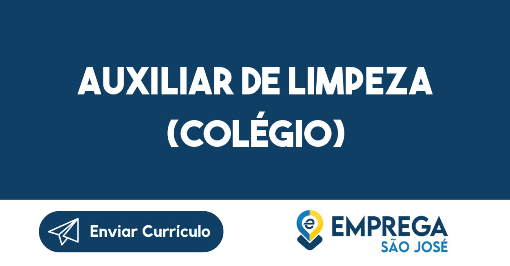 Auxiliar de Limpeza (Colégio)-São José dos Campos - SP 1