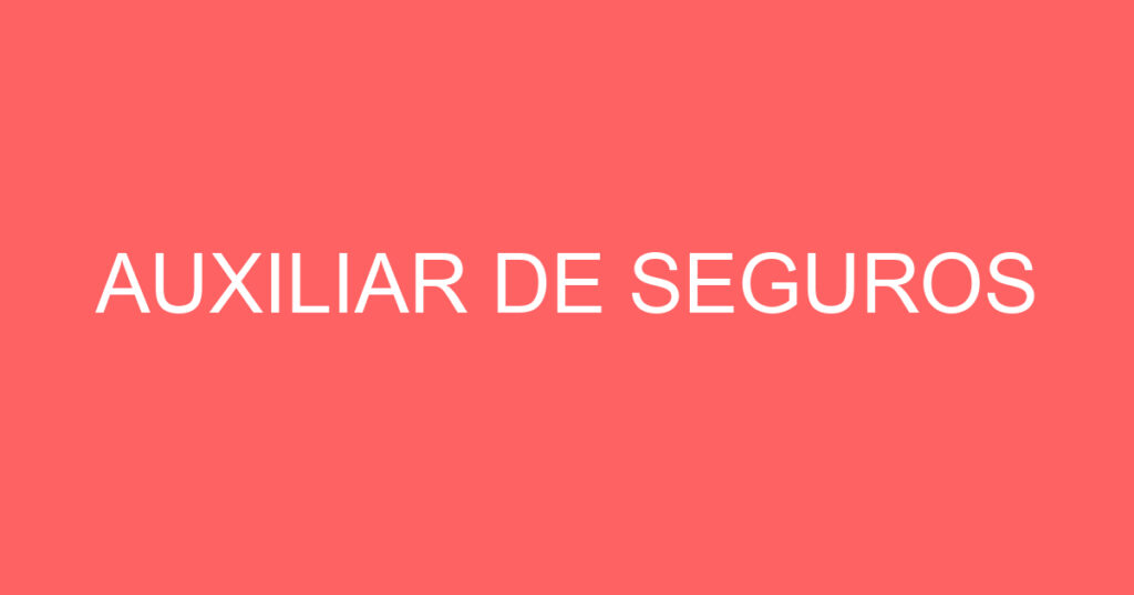 AUXILIAR DE SEGUROS 1