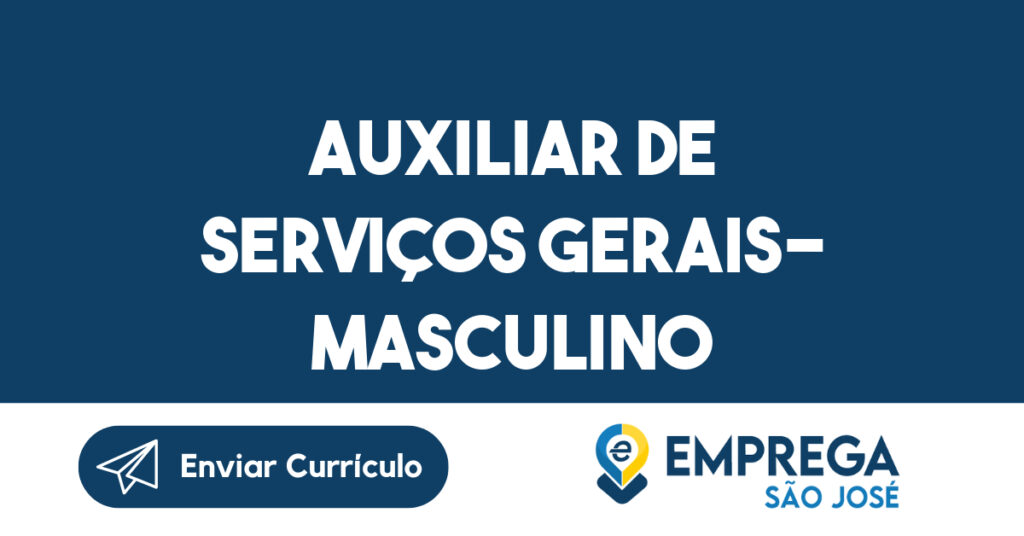 Auxiliar de Serviços Gerais- MASCULINO-São José dos Campos - SP 1