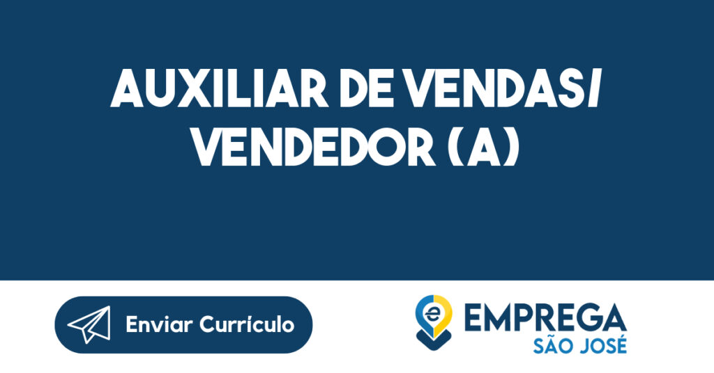 Auxiliar de vendas/ Vendedor (a)-São José dos Campos - SP 1