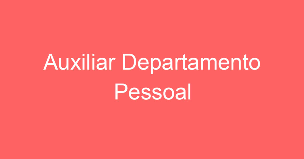 Auxiliar Departamento Pessoal 1