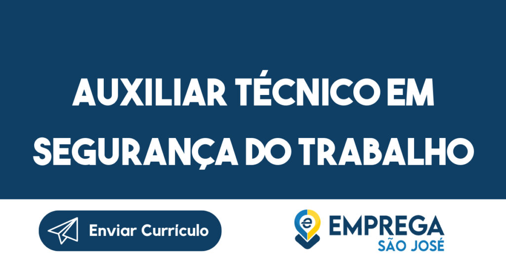 Auxiliar técnico em segurança do trabalho-Jacarei - SP 1