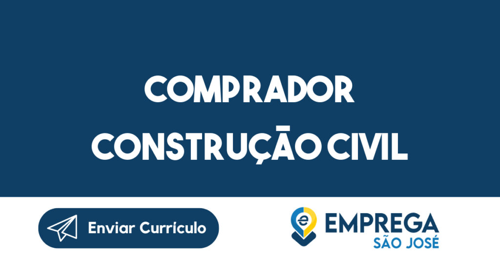 Comprador Construção Civil-São José dos Campos - SP 1