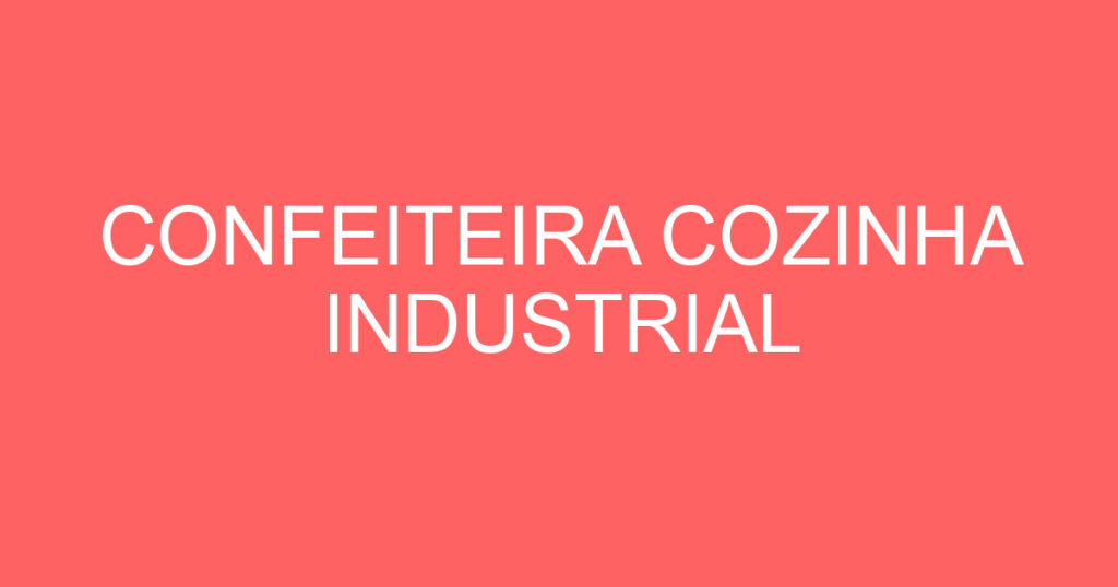 CONFEITEIRA COZINHA INDUSTRIAL 1