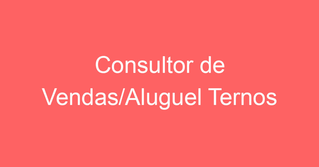 Consultor de Vendas/Aluguel Ternos 1