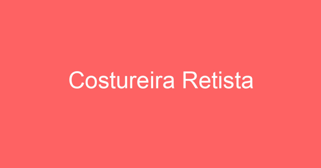 Costureira Retista 1