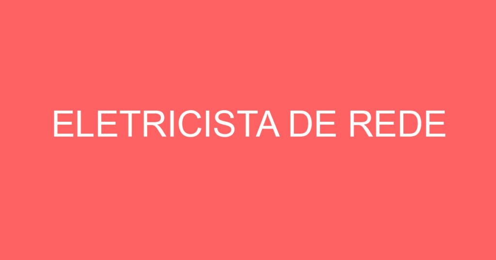 ELETRICISTA DE REDE 1