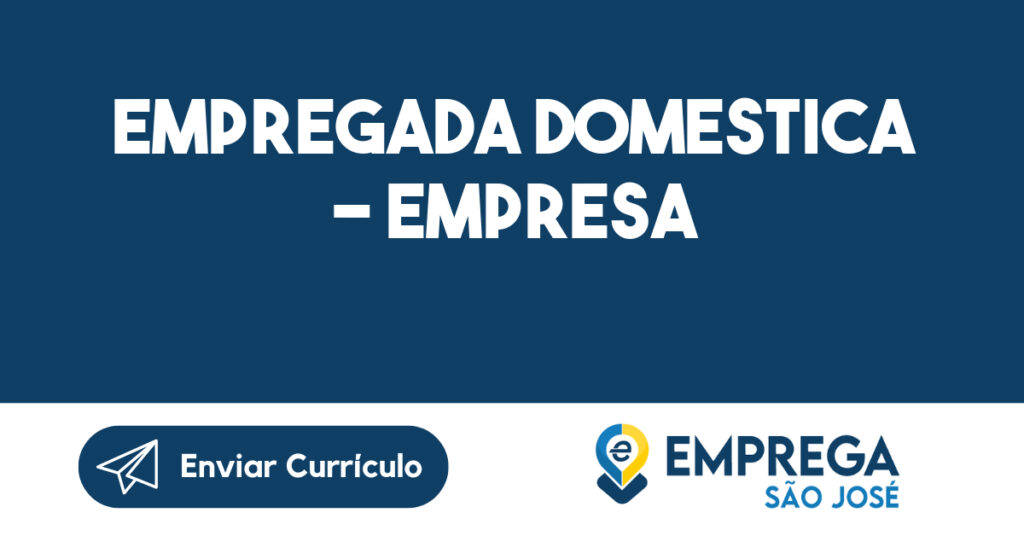 EMPREGADA DOMESTICA - EMPRESA-Jacarei - SP 1