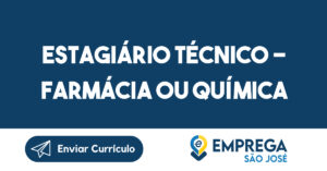 Estagiário Técnico - Farmácia ou Química-Jacarei - SP 6