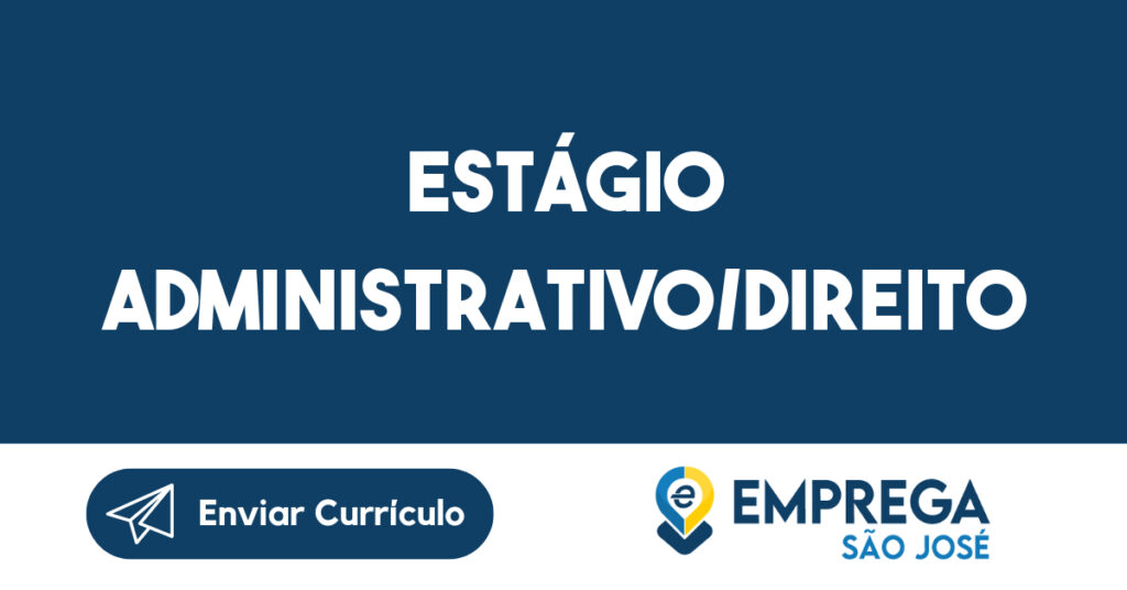 Estágio Administrativo/Direito-São José dos Campos - SP 1