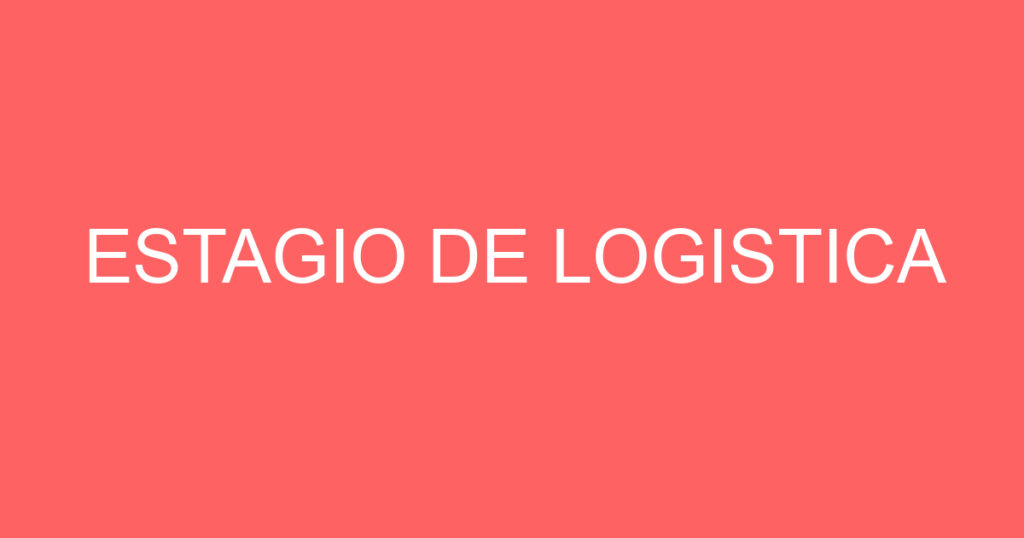 ESTAGIO DE LOGISTICA 1