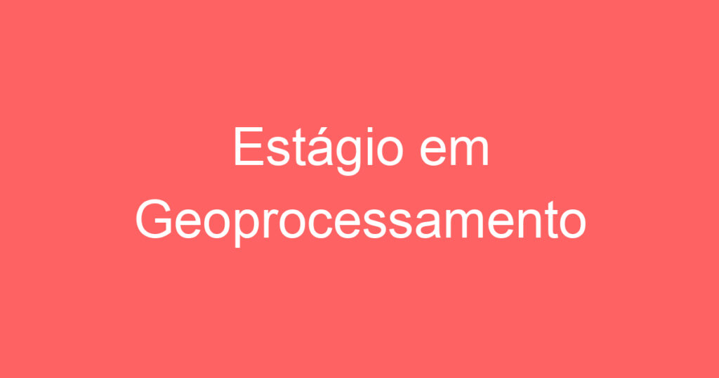 Estágio em Geoprocessamento 1