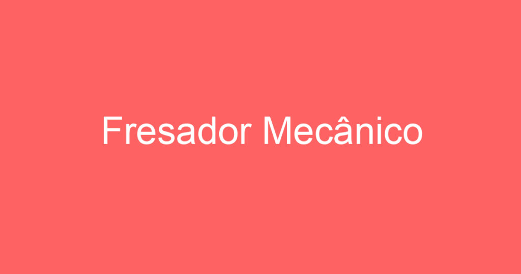 Fresador Mecânico 1