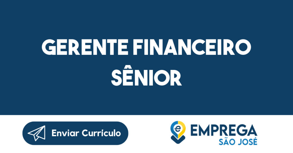 Gerente financeiro Sênior-São José dos Campos - SP 1