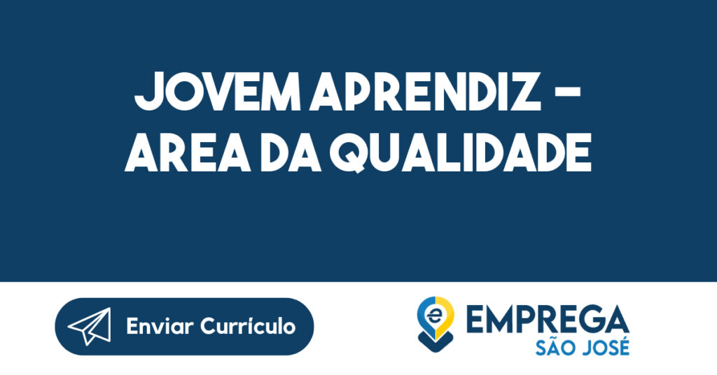 Jovem Aprendiz - Area da Qualidade-São José dos Campos - SP 1