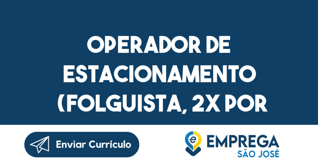 Operador De Estacionamento (Folguista, 2X Por Semana)-São José dos Campos - SP 1