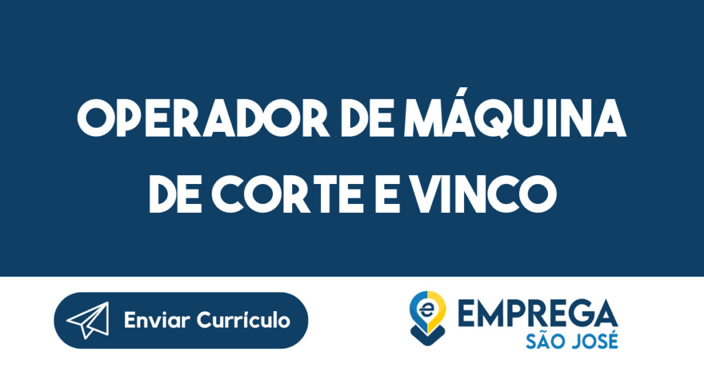 Operador de máquina de corte e vinco-Guararema - SP 1