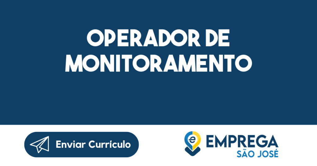 OPERADOR DE MONITORAMENTO-São José dos Campos - SP 1