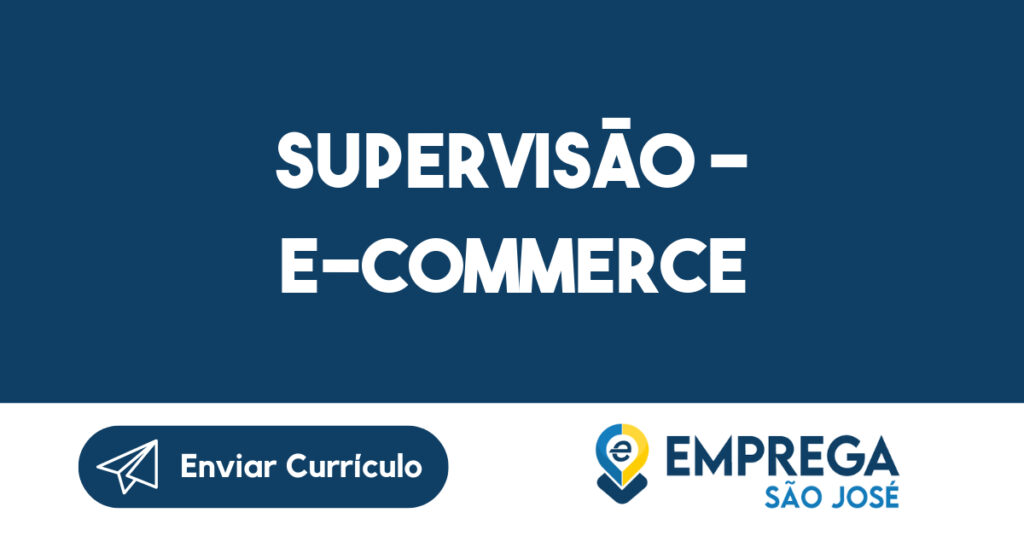 Supervisão - E-commerce-Jacarei - SP 1