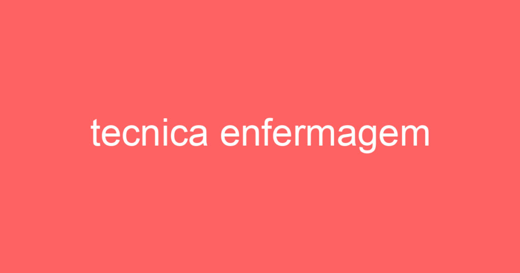 tecnica enfermagem 1