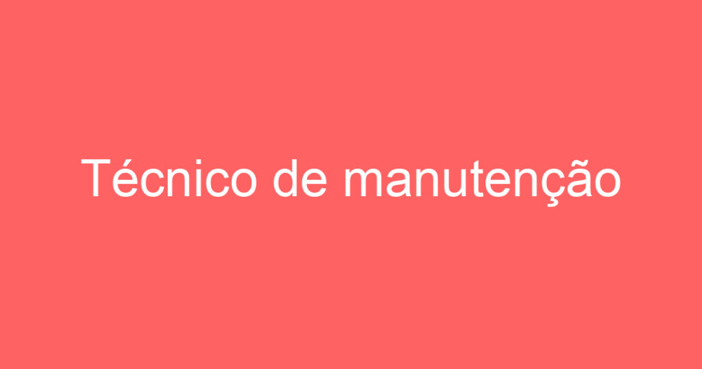 Técnico de manutenção 1