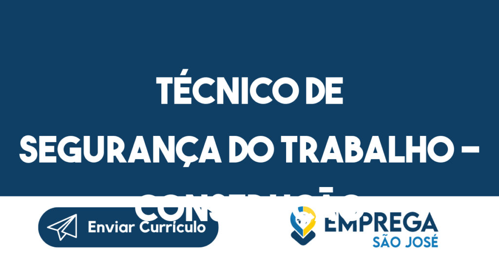 TÉCNICO DE SEGURANÇA DO TRABALHO - CONSTRUÇÃO CIVIL-Jacarei - SP 1