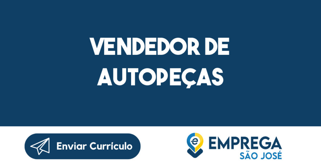 VENDEDOR DE AUTOPEÇAS-São José dos Campos - SP 1