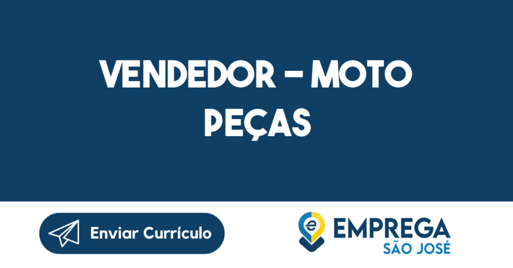 Vendedor - Moto Peças-São José dos Campos - SP 1