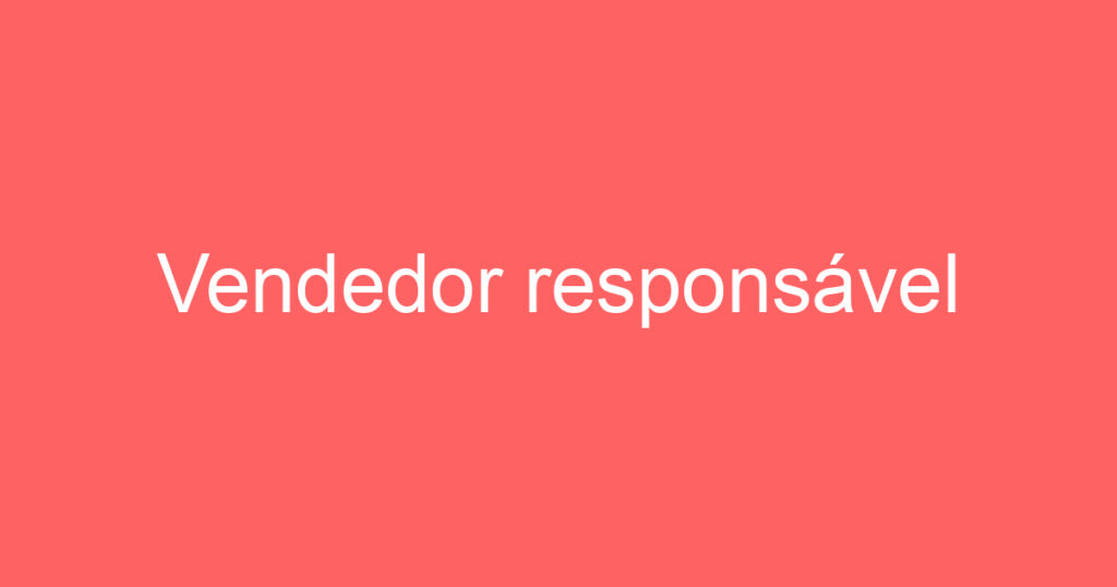 Vendedor responsável 1