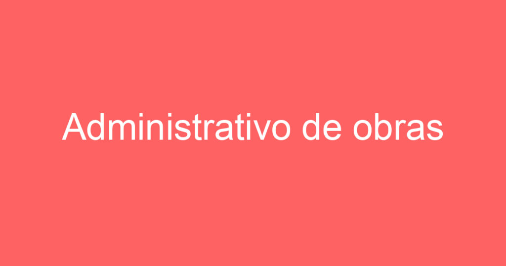 Administrativo de obras 1