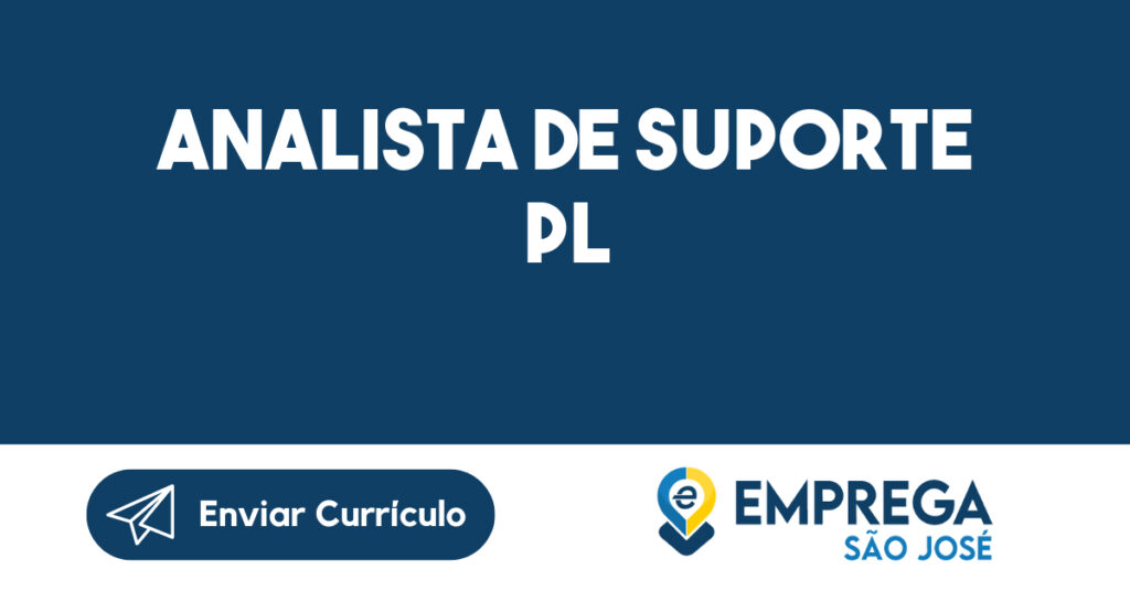 Analista de Suporte PL-São José dos Campos - SP 1