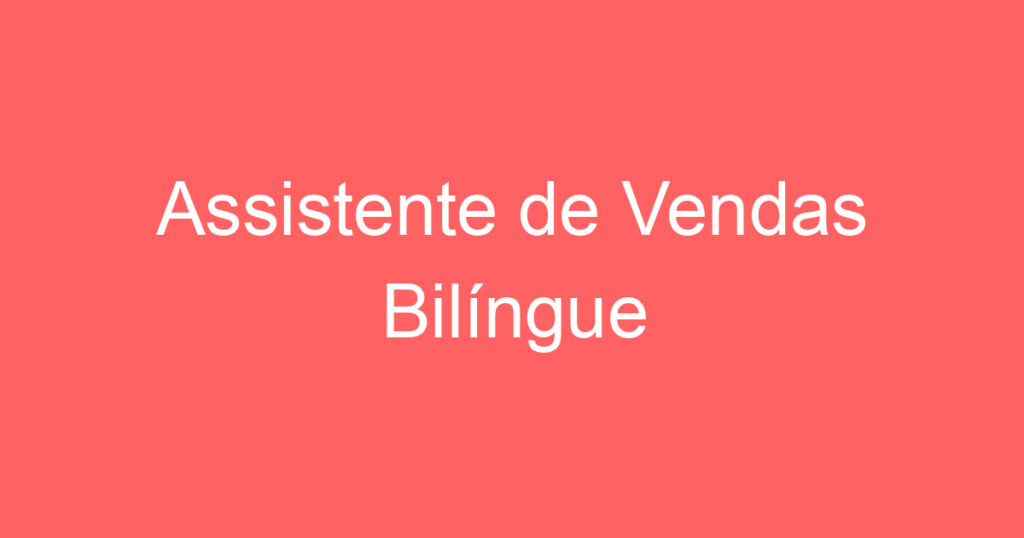 Assistente de Vendas Bilíngue 1