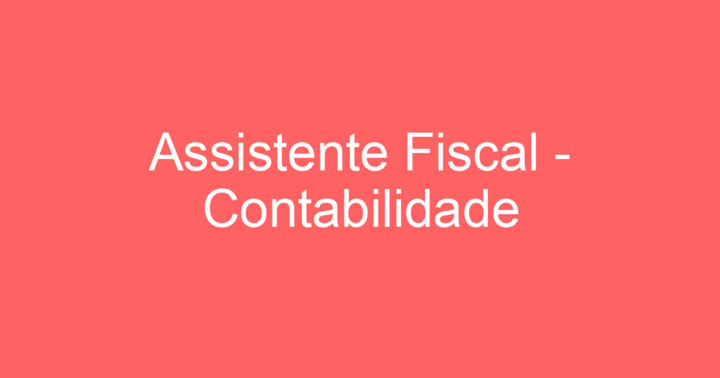 Assistente Fiscal - Contabilidade 1