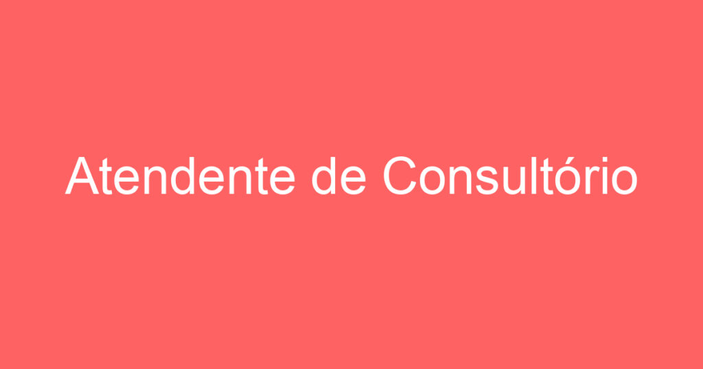 Atendente de Consultório 1