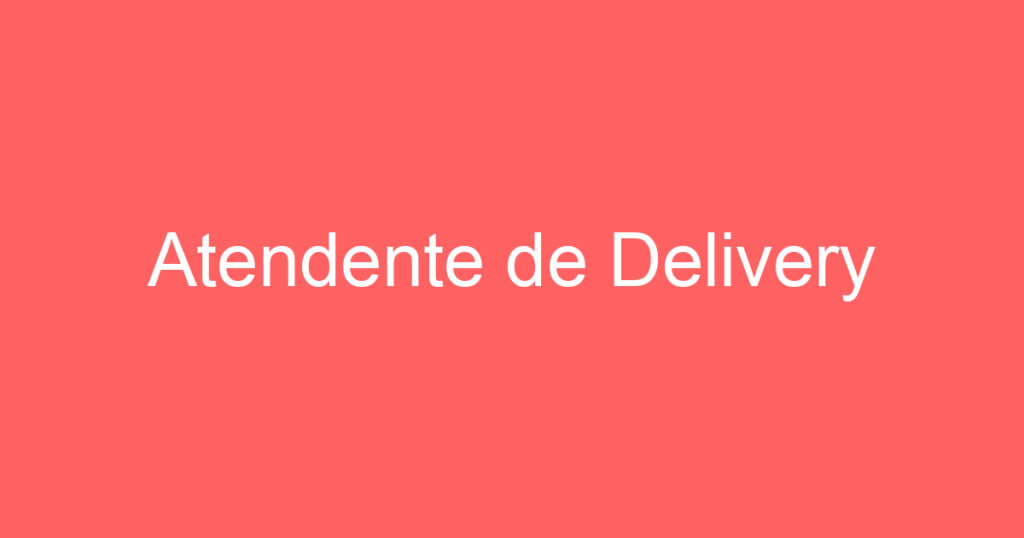 Atendente de Delivery 1