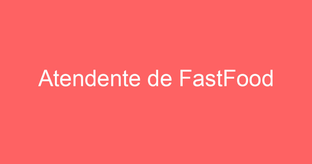 Atendente de FastFood 1