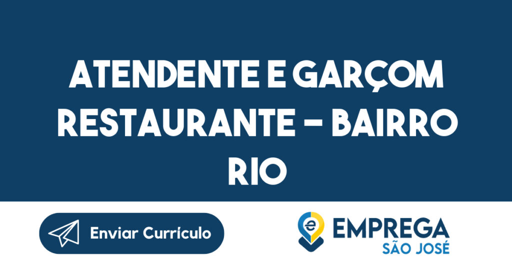 ATENDENTE E GARÇOM RESTAURANTE – BAIRRO RIO ABAIXO - JACAREÍ 1