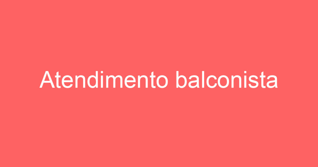 Atendimento balconista 1